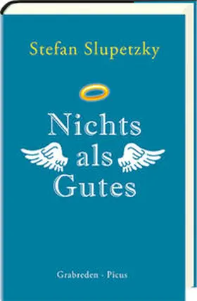 Slupetzky | Nichts als Gutes | Buch | 978-3-7117-2111-2 | www2.sack.de
