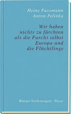 Pelinka / Fassmann |  Wir haben nichts zu fürchten als die Furcht selbst | Buch |  Sack Fachmedien