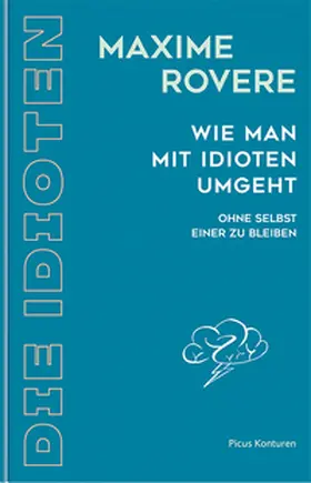 Rovere |  Wie man mit Idioten umgeht | Buch |  Sack Fachmedien