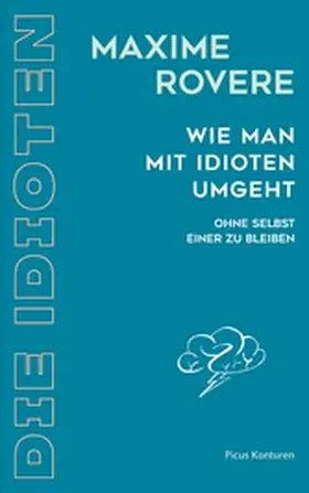 Rovere |  Wie man mit Idioten umgeht | eBook | Sack Fachmedien