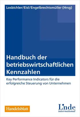Losbichler / Eisl / Engelbrechtsmüller |  Handbuch der betriebswirtschaftlichen Kennzahlen | Buch |  Sack Fachmedien