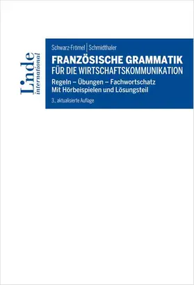 Schwarz-Frömel / Schmidthaler |  Französische Grammatik für die Wirtschaftskommunikation | Buch |  Sack Fachmedien