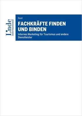 Bauer |  Fachkräfte finden und binden | Buch |  Sack Fachmedien