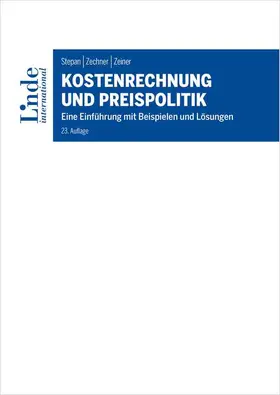 Stepan / Zechner / Zeiner |  Kostenrechnung und Preispolitik | Buch |  Sack Fachmedien