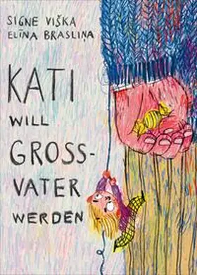 ViSka / Viška |  Kati will Großvater werden | Buch |  Sack Fachmedien