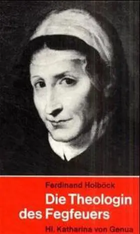 Holböck |  Die Theologin des Fegfeuers | Buch |  Sack Fachmedien