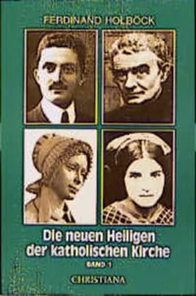 Holböck |  Neue Heilige der katholischen Kirche / Von Papst Johannes Paul II. in den Jahren 1979-84 kanonisierte Selige und Heilige | Buch |  Sack Fachmedien