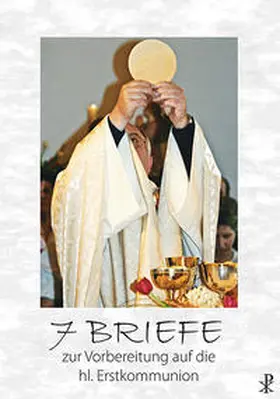 Bacher |  7 Briefe zur Vorbereitung auf die heilige Erstkommunion | Buch |  Sack Fachmedien