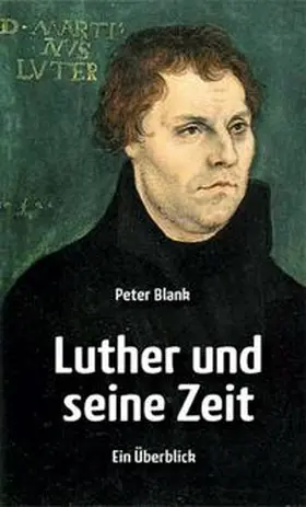 Blank |  Luther und seine Zeit | Buch |  Sack Fachmedien