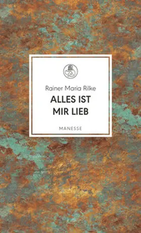 Rilke / Lauinger | Alles ist mir lieb | Buch | 978-3-7175-2590-5 | www2.sack.de
