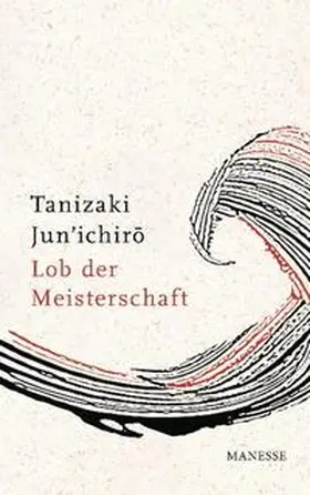 Tanizaki |  Lob der Meisterschaft | Buch |  Sack Fachmedien