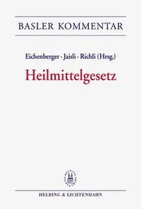 Eichenberger / Jaisli / Richli |  Kommentar zum Heilmittelgesetz (HMG) | Buch |  Sack Fachmedien