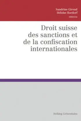 Giroud / Rordorf-Braun / Bottinelli |  Droit suisse des sanctions et de la confiscation internationales | Buch |  Sack Fachmedien