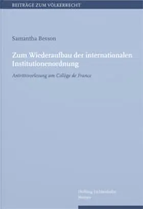 Besson |  Zum Wiederaufbau der internationalen Institutionenordnung | Buch |  Sack Fachmedien