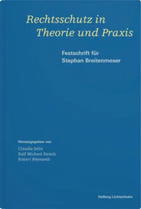 Seitz / Straub / Weyeneth | Rechtsschutz in Theorie und Praxis | Buch | 978-3-7190-4582-1 | sack.de