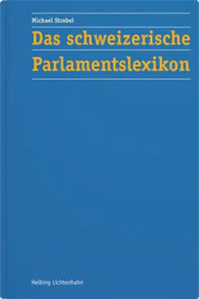 Strebel |  Das schweizerische Parlamentslexikon | Buch |  Sack Fachmedien
