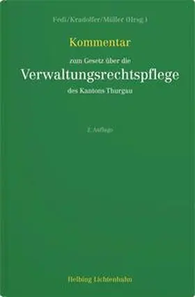 Fedi / Kradolfer / Müller |  Kommentar zum Gesetz über die Verwaltungsrechtspflege des Kantons Thurgau | Buch |  Sack Fachmedien