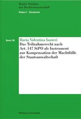 Ianieri |  Das Teilnahmerecht nach Art. 147 StPO als Instrument zur Kompensation der Machtfülle der Staatsanwaltschaft | Buch |  Sack Fachmedien