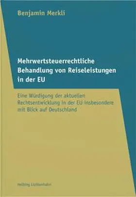 Merkli |  Mehrwertsteuerrechtliche Behandlung von Reiseleistungen in der EU | Buch |  Sack Fachmedien
