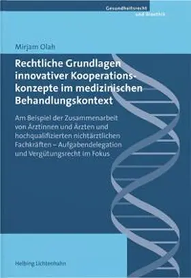 Olah |  Rechtliche Grundlagen innovativer Kooperationskonzepte im medizinischen Behandlungskontext | Buch |  Sack Fachmedien