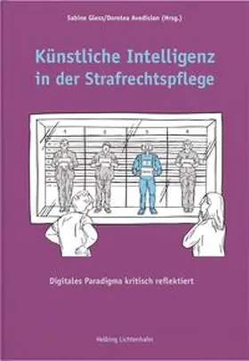 Gless / Avedisian / Beer |  Künstliche Intelligenz in der Strafrechtpflege - Digitales Paradigma kritisch reflektiert | Buch |  Sack Fachmedien