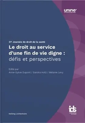 Dupont / Hotz / Levy |  Le droit au service d’une fin de vie digne : défis et perspectives | Buch |  Sack Fachmedien