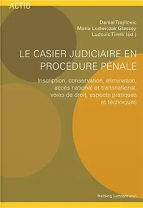 Trajilovic / Ludwiczak Glassey / Tirelli |  Le casier judiciaire en procédure pénale | Buch |  Sack Fachmedien