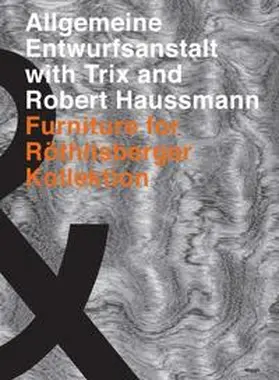  Die Allgemeine Entwurfsanstalt withTrix and Robert Haussmann. Furniture for Röthlisberger Kollektion | Buch |  Sack Fachmedien