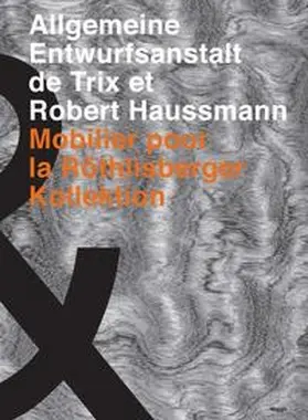  Die Allgemeine Entwurfsanstalt de Trix et Robert Haussmann. Mobilier pur la Röthlisberger Kollektion | Buch |  Sack Fachmedien
