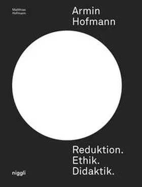 Hofmann / Stocker |  Armin Hofmann. Reduktion. Ethik. Didaktik. | Buch |  Sack Fachmedien