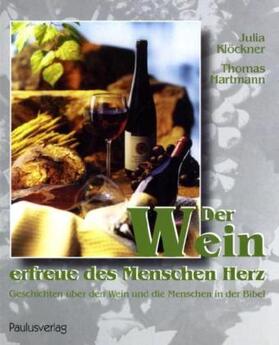 Klöckner / Thomas |  Der Wein erfreue des Menschen Herz | Buch |  Sack Fachmedien