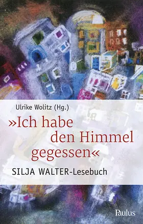 Walter / Wolitz |  Ich habe den Himmel gegessen | Buch |  Sack Fachmedien