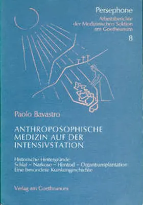Bavastro / Medizinische Sektion am Goetheanum |  Anthroposophische Medizin auf der Intensivstation | Buch |  Sack Fachmedien