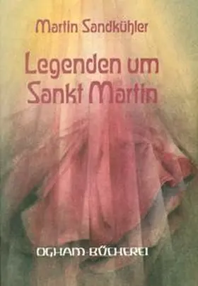 Sandkühler |  Legenden um Sankt Martin | Buch |  Sack Fachmedien