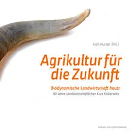 Hurter |  Agrikultur für die Zukunft | Buch |  Sack Fachmedien