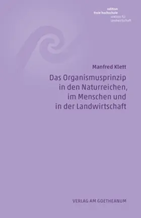 Klett |  Das Organismusprinzip in den Naturreichen, im Menschen und in der Landwirtschaft | Buch |  Sack Fachmedien