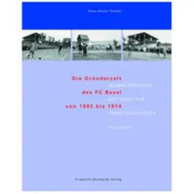 Gerber-Rutt |  Die Gründerzeit des FC Basel von 1893 bis 1914 | Buch |  Sack Fachmedien