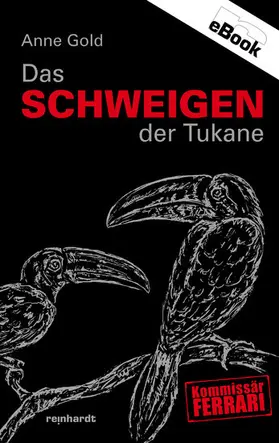 Gold |  Das Schweigen der Tukane | eBook | Sack Fachmedien