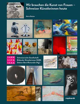 Becker / Gesellschaft / Schweizerische Gesellschaft Bildender Künstlerinnen SGBK Sektion Bern / Romandie |  Wir brauchen die Kunst von Frauen | Buch |  Sack Fachmedien