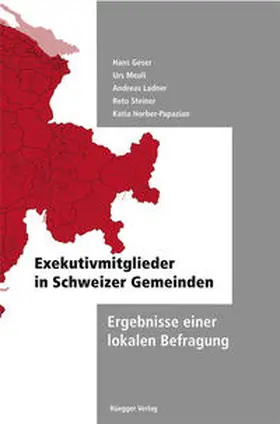 Geser / Meuli / Steiner |  Die Exekutivmitglieder in den Schweizer Gemeinden | Buch |  Sack Fachmedien