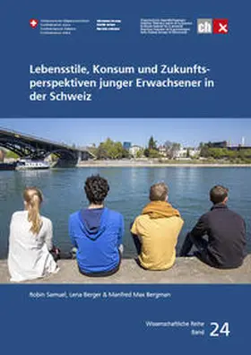 Samuel / Berger / Bergman |  Lebensstile, Konsum und Zukunftsperspektiven junger Erwachsener in der Schweiz | Buch |  Sack Fachmedien