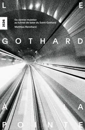 Rennhard |  Le Gothard, à la pointe | Buch |  Sack Fachmedien