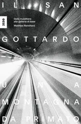 Rennhard |  Il San Gottardo, una montagna da primato | Buch |  Sack Fachmedien