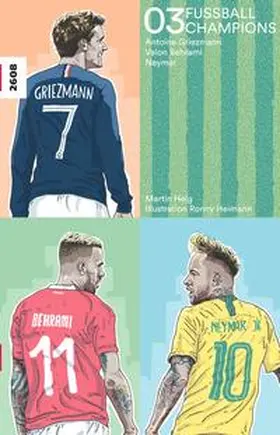 Helg |  Fussballchampions 03 - Antoine Griezmann, Valon Behrami, Neymar | Buch |  Sack Fachmedien