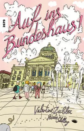 Zubler |  Auf ins Bundeshaus! | Buch |  Sack Fachmedien