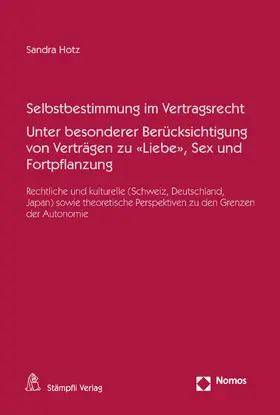 Hotz |  Selbstbestimmung im Vertragsrecht Unter besonderer Berücksichtigung von Verträgen zu «Liebe», Sex und Fortpflanzung | eBook | Sack Fachmedien
