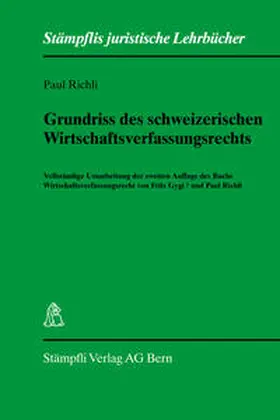 Richli |  Grundriss des schweizerischen Wirtschaftsverfassungsrecht | Buch |  Sack Fachmedien