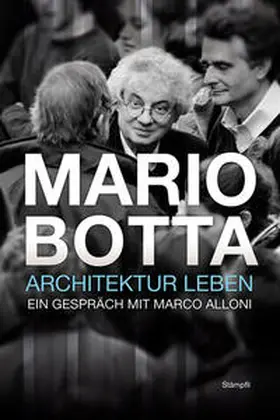 Alloni |  Mario Botta - Architektur leben | Buch |  Sack Fachmedien