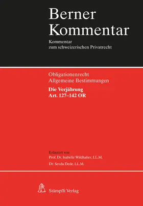 Wildhaber / Dede |  Obligationenrecht. Die Verjährung Art. 127-142 OR | Buch |  Sack Fachmedien