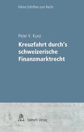 Kunz |  Kreuzfahrt durch’s schweizerische Finanzmarktrecht | Buch |  Sack Fachmedien